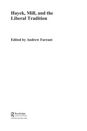 Front cover of Hayek, Mill, and the liberal tradition by Andrew Farrant