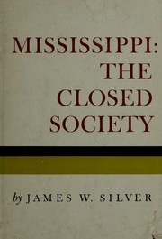 Front cover of Mississippi: the closed society by James W. Silver