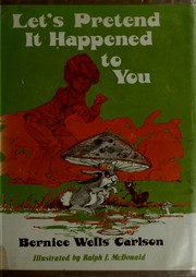 Cover of Let's pretend it happened to you by Bernice Wells Carlson
