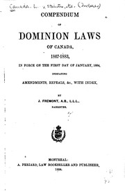 Front cover of Compendium of dominion laws of Canada, 1867-1883, in force on the first day of January, 1884, indicating amendments, repeals, &c., with index by J. Fremont