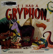 Cover of If I had a gryphon by Vikki VanSickle