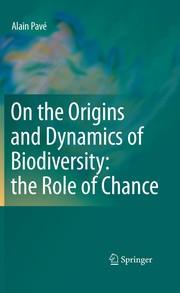 Cover of On the origins and dynamics of biodiversity by Alain Pavé