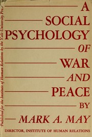 Front cover of A social psychology of war and peace by Mark Arthur May