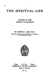 Front cover of The Spiritual Life: Studies in the Science of Religion by George Albert Coe