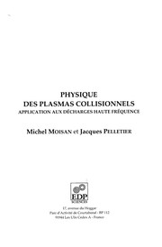Front cover of Physique des plasmas collisionnels by Michel Moisan