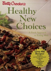 Front cover of Betty Crocker's healthy new choices by Betty Crocker