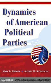 Front cover of Dynamics of American political parties by Mark D. Brewer