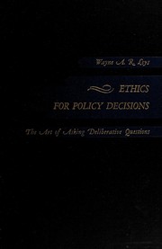 Front cover of Ethics for policy decisions by Wayne Albert Risser Leys