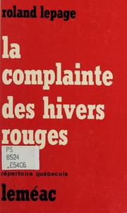 Front cover of La complainte des hivers rouges by Roland Lepage
