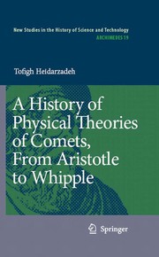 Front cover of A history of physical theories of comets, from Aristotle to Whipple by Tofigh Heidarzadeh