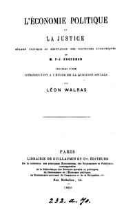 Front cover of L'économie politique et la justice, examen critique et réfutation des doctrines économiques de m .. by Léon Walras
