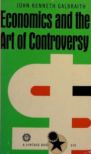 Cover of Economics and the art of controversy by John Kenneth Galbraith