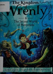 Front cover of The Secret World of Mermaids by Jordan Quinn