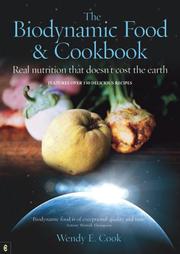 Front cover of Biodynamic Food and Cookbook by Wendy E. Cook