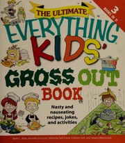 Front cover of The ultimate everything kids' gross out book by Beth L. Blair