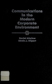 Front cover of Communications in the modern corporate environment by Daniel Abelow