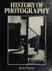 Front cover of History of photography by Turner, Peter