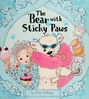 Front cover of The Bear With Sticky Paws by Clara Vulliamy