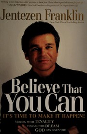 Front cover of Believe that you can by Jentezen Franklin