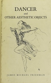 Cover of Dancer and other aestheticobjects by James Michael Friedman