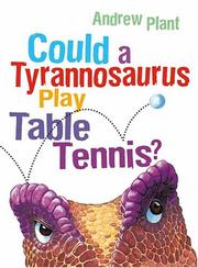 Front cover of Could a Tyrannosaurus Play Table Tennis? by Andrew Plant