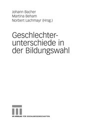 Front cover of Geschlechterunterschiede in der Bildungswahl by Johann Bacher