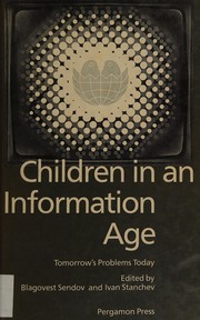 Front cover of Children in an Information Age: Tomorrow's Problem Today - Selected International Conference Papers by Blagovest Sendov