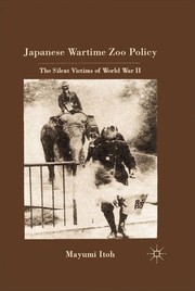 Front cover of Japanese wartime zoo policy by Mayumi Itoh