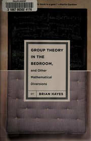 Front cover of Group Theory in the Bedroom, and Other Mathematical Diversions by Brian Hayes