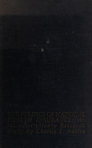 Front cover of The politics of national health insurance by Austin, Charles J.