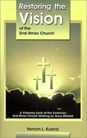Front cover of Restoring the vision of the end-times church by Vern L. Kuenzi