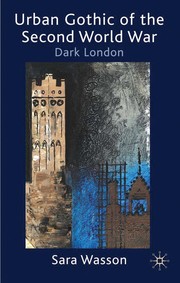 Front cover of Urban gothic of the Second World War by Sara Wasson