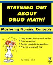Front cover of Stressed out about drug math! by Denise A. Tucker