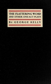 Cover of The flattering word by Kelly, George