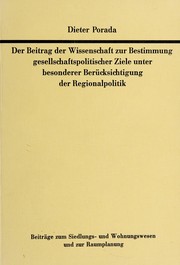 Front cover of Der Beitrag der Wissenschaft zur Bestimmung gesellschaftspolitischer Ziele unter besonderer Berücksichtigung der Regionalpolitik by Dieter Porada