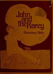Front cover of John and the rarey by Rosemary Wells