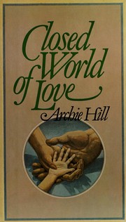 Front cover of Closed world of love by Archie Hill