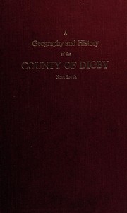 Front cover of A geography and history of the County of Digby, Nova Scotia by Isaiah W. Wilson