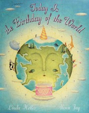 Cover of Today is the birthday of the world by Linda Heller