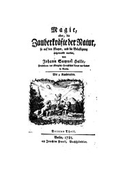 Cover of Magie, oder, die Zauberkräfte der Natur, so auf den nutzen und die Belustigung angewandt worden by Johann Samuel Halle