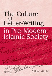 Front cover of The culture of letter-writing in pre-modern Islamic society by Adrian Gully