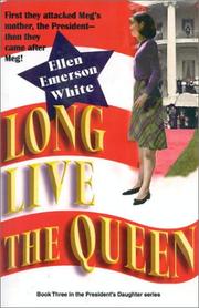 Cover of Long live the queen by Ellen Emerson White