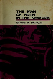 Front cover of The man of faith in the new age by Richard R. Broholm