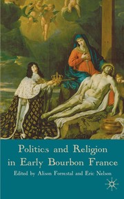 Cover of Politics and religion in early Bourbon France by Alison Forrestal