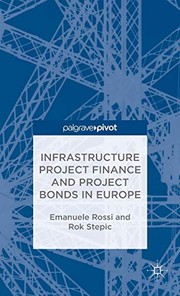 Front cover of Infrastructure Project Finance and Project Bonds in Europe by E. Rossi