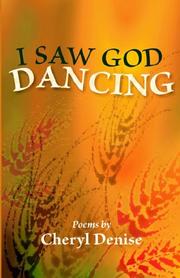 Cover of I saw God dancing by Cheryl Denise