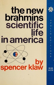 Front cover of The new brahmins; scientific life in America by Spencer Klaw