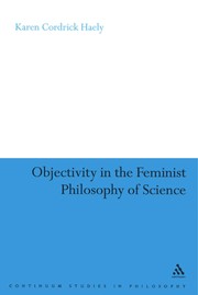 Front cover of Objectivity in the feminist philosophy of science by Karen Cordrick Haely
