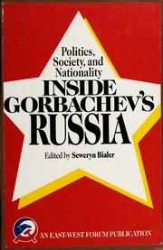 Cover of Politics, society, and nationality inside Gorbachev's Russia by Seweryn Bialer