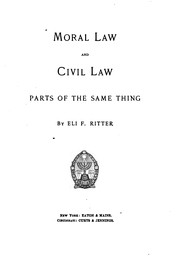 Cover of Moral law and civil law parts of the same thing by Eli F. Ritter